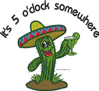 It's 5 o'clock somewhere-Cactus, 5 oclock, somewhere, party, embroidery, machine embroidery, cute sayings