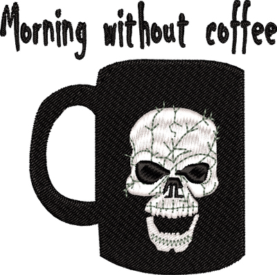 Morning without coffee-Coffee, Mornings, food, drink, machine embroidery