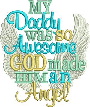 Daddy Awesome-Daddy, Angel,Awesome, grief, heaven,deceased, machine embroidery