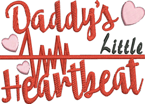 Daddys little heartbeat-Daddys little girl, Daddys little boy, machine embroidery, Daddys girl, Daddys boy, heartbeat, new baby, baby