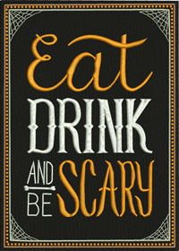 Eat drink and be scary-Halloween, machine embroidery, scary, eat, Halloween embroidery, embroidery,table decoration, holiday decoration