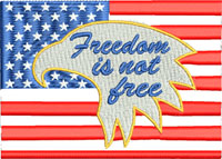 Freedom is not free-Freedom embroidery, American embroidery, machine embroidery, embroidery designs, USA embroidery, country embroidery