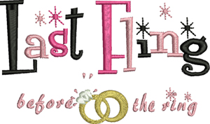 Last Fling-Last, Fling, wedding, bachelorette, party, machine embroidery