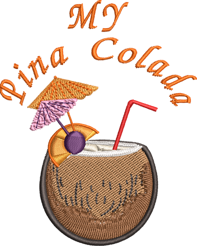 My Pina Colada-Pina, Colada, coconut, drinks, cocktails, summer, vacation, machine embroidery, beach