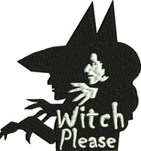 Witch Please-Witch, Halloween, witches,machine embroidery,embroidery,holiday,scary